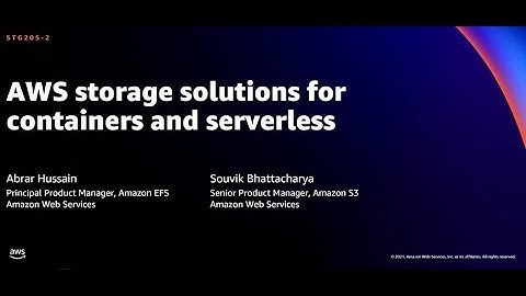 AWS re:Invent 2021 - AWS storage solutions for containers and serverless applications [REPEAT]