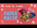How to make Paper Mache