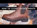 HOW TO CLEAN LEATHER BOOTS