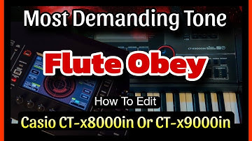 How to Edit  - Flute Obey  Tone In Casio Ctx-9000in or Ctx-8000in 🔥