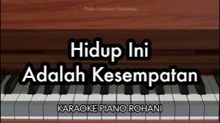 Hidup Ini Adalah Kesempatan | Karaoke Piano Rohani