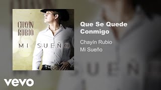 Chayín Rubio - Que Se Quede Conmigo (Audio)