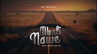 Jay Melody - Mbali Nawe ( Music)