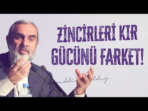 ZİNCİRLERİ KIR GÜCÜNÜ FARKET! - Nureddin Yıldız