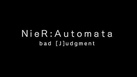 NieR:Automata - Bad Judgement Ending [J]