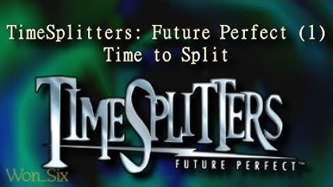 TimeSplitters: Future Perfect (1) - Time to Split