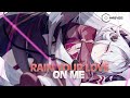 Nightcore Rain Your Love On Me Besomorph Lucas Estrada Lyrics mp3