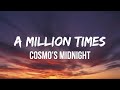 Cosmo's Midnight - A Million Times (Lyrics)