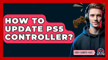 How To Update PS5 Controller? - Video Gamers Vault