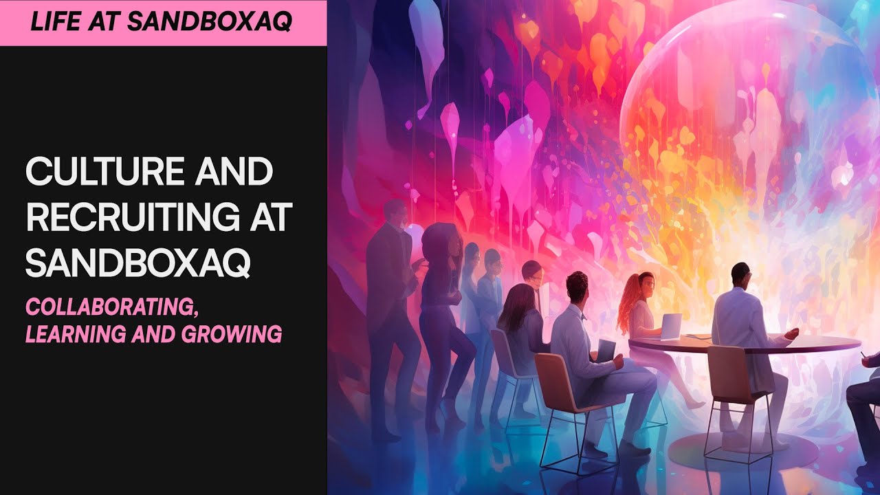 SandboxAQ Culture Video