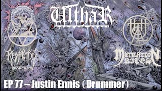 Ep. 77 - Justin Ennis (Ulthar) Interview