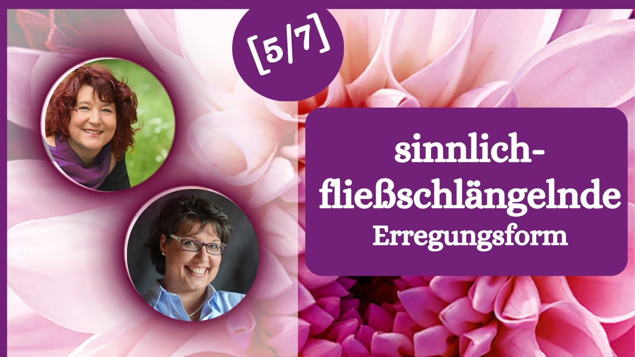 [5/7]  Die sinnliche / ondulierende Erregungsform I Die 4 sexuellen Erregungsformen Sexocorporel