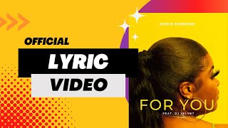 Jessie Simmons - For You ft. DJ Velvet [ Lyric Video]  NEW AFROBEAT 2023