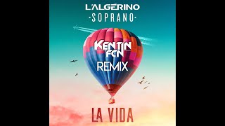 La Vida - Lalgérino Ft Soprano Kentin Fcn Remix