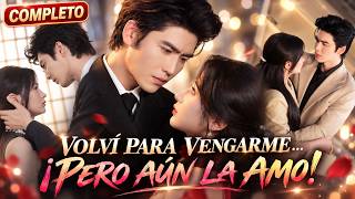 Me Dejó Hace 6 Años… ¡Volví Para Vengarme, Pero Terminé Rogándole Que Volviera! 🔥❤️‍🔥｜Drama Chino