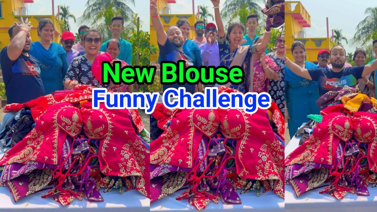 Unlimited New Blouse Funny Challenge