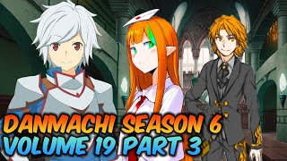 Bell Becomes Student In School District Danmachi Season 6 Light Novel Volume 19 Part 3