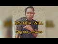 NYANDA WILLsong Bhalomolomo By Madama Studio 0782355437 