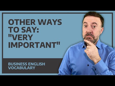 Other Ways To Say Very Important in English