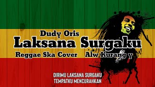 Dudy Oris - Laksana Surgaku Cover Reggae Ska Alw Kurang y