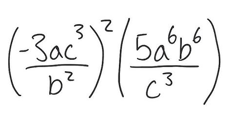 Exponents: Simplify (-3ac^3 / b^2)^2 (5a^6 b^6 / c^3)