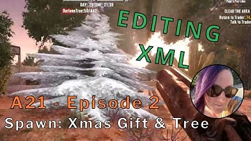 7 Days to Die XML Editing A21 - Ep. 2 | Christmas Gift Loot Bag & Christmas Tree Spawn!
