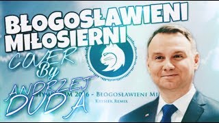 Video thumbnail of "♪ Andrzej Duda - Błogosławieni Miłosierni | Cover by Andrzej Duda"