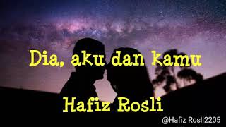Dilema (Dia, aku dan kamu) - Hafiz Rosli (Ori)