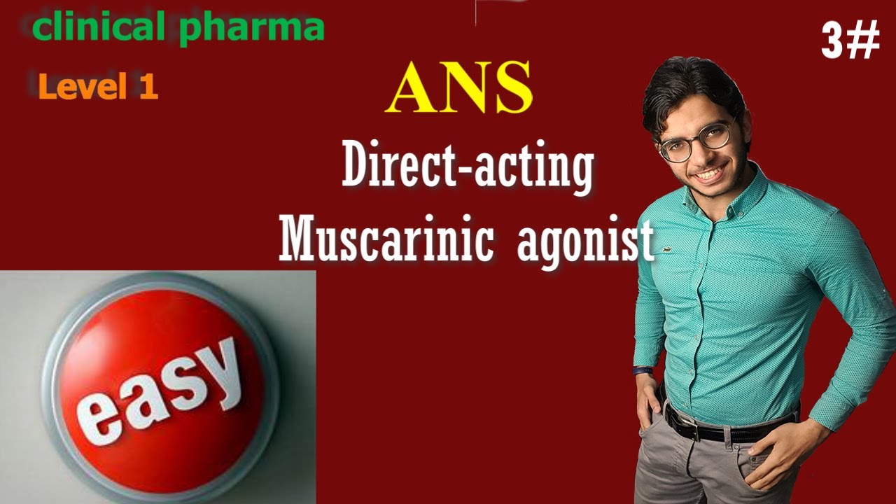 Direct acting Muscarinic agonists ANS الحلقة3من المستوي1 في كورس كلنيكال فارما YouTube
