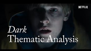 Dark - Themes and Analysis (Spoilers)