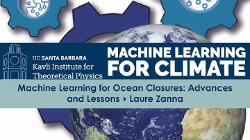 Machine Learning for Ocean Closures: Advances and Lessons ▸ Laure Zanna #CLIMATE-C21