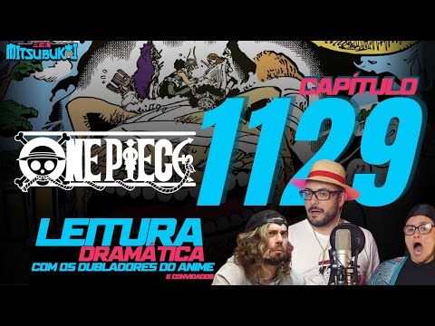 ONE PIECE 1129 - LEITURA DRAMÁTICA do MANGÁ - com os DUBLADORES!!!