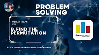 Famous B. Find the Permutation || Codeforces Round 997 (Div. 2) || Programming With Sakib || Wealth
