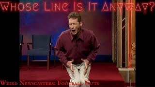 Weird Newscasters: Football Nuts (Whose Line Is It Anyway - Classic)