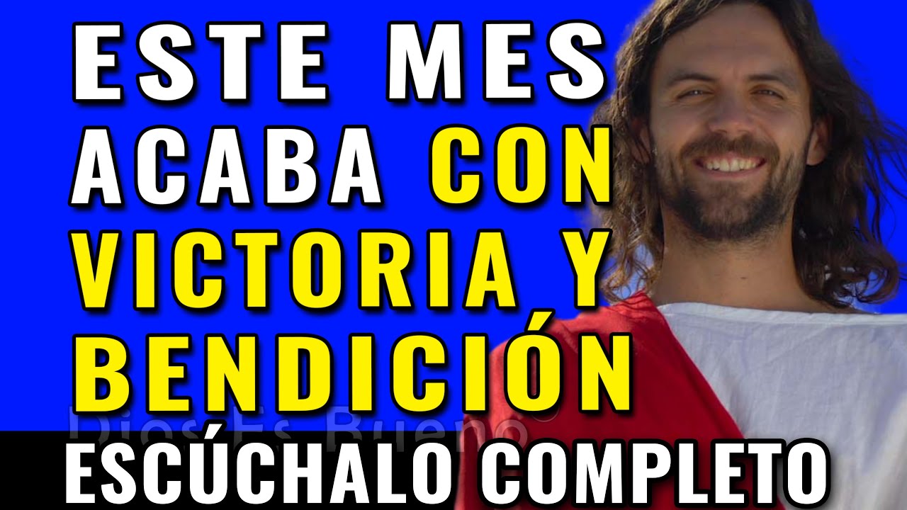 Dios te dice hoy, este mes acaba con victoria y bendición | Dios Es ...