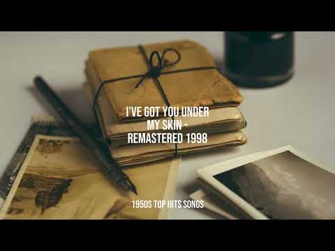 1950s Top Hits Songs - I've Got You Under My Skin (Remastered 1998)