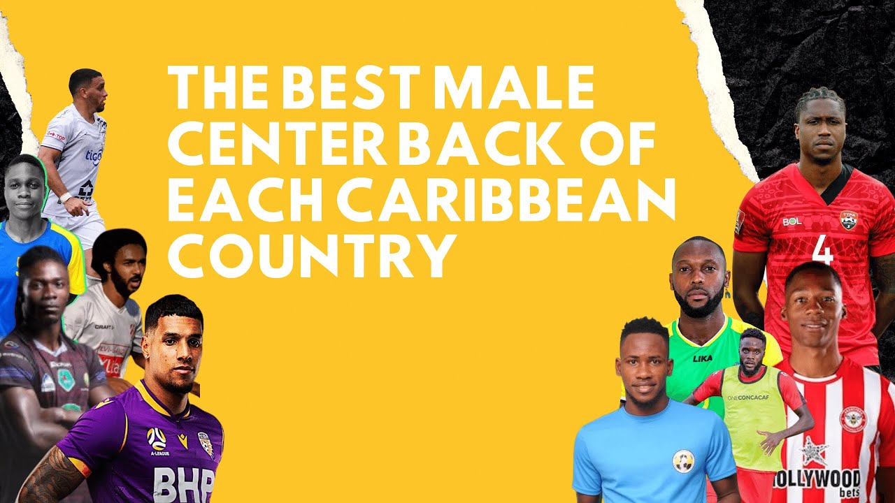 THE BEST CENTER BACK OF EACH CARIBBEAN COUNTRY