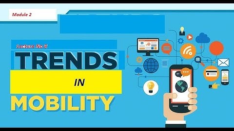 Module 2 Lecture No 8 Trends in mobility,credit card frauds and security challenges posed mobile