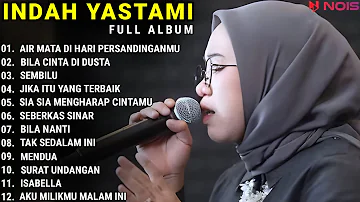 INDAH YASTAMI FULL ALBUM - AIR MATA DI HARI PERSANDINGANMU || COVER AKUSTIK TERBAIK 2023