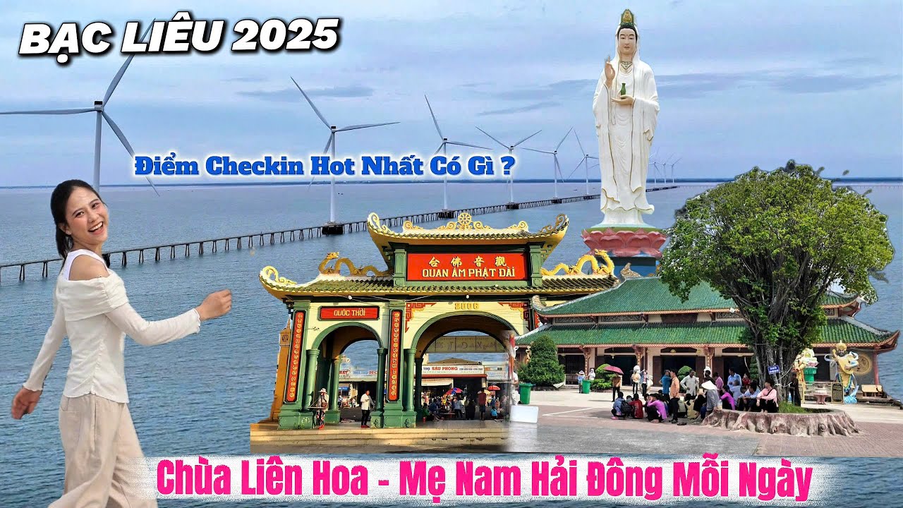 Bạc Liêu Có Gì Hot 2025? Điện Gió & Mẹ Nam Hải Linh Thiêng Nhất Miền Tây