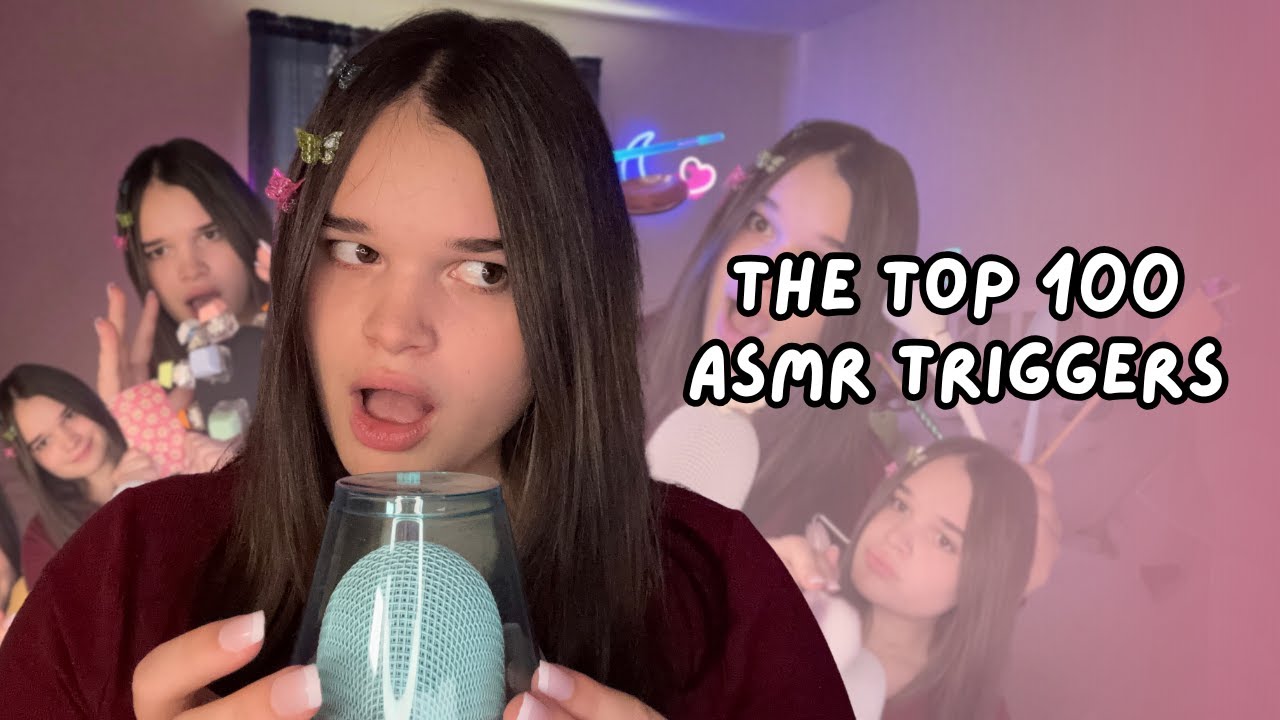 The Top 100 ASMR Triggers! (100K Special)