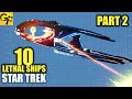 10 Most Lethal Ships in Star Trek - Part Two