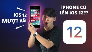 Iphone Cũ Có Nên Update Lên Ios 12??