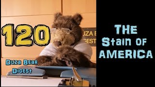 DUZA BEAR Digest 120 - The Stain of America (Oct 1, 2021)