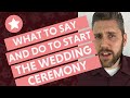 How to Start a Wedding Ceremony (What to Say and Do!)