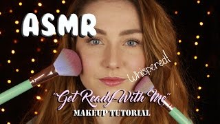 ASMR - Whispered Makeup Tutorial - Get ready with me!