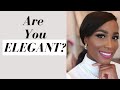 7 QUALITIES OF AN ELEGANT WOMAN | How To Become a Woman of Elegance | WOMAN OF ELEGANCE