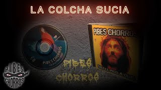 Watch Pibes Chorros La Colcha Sucia video