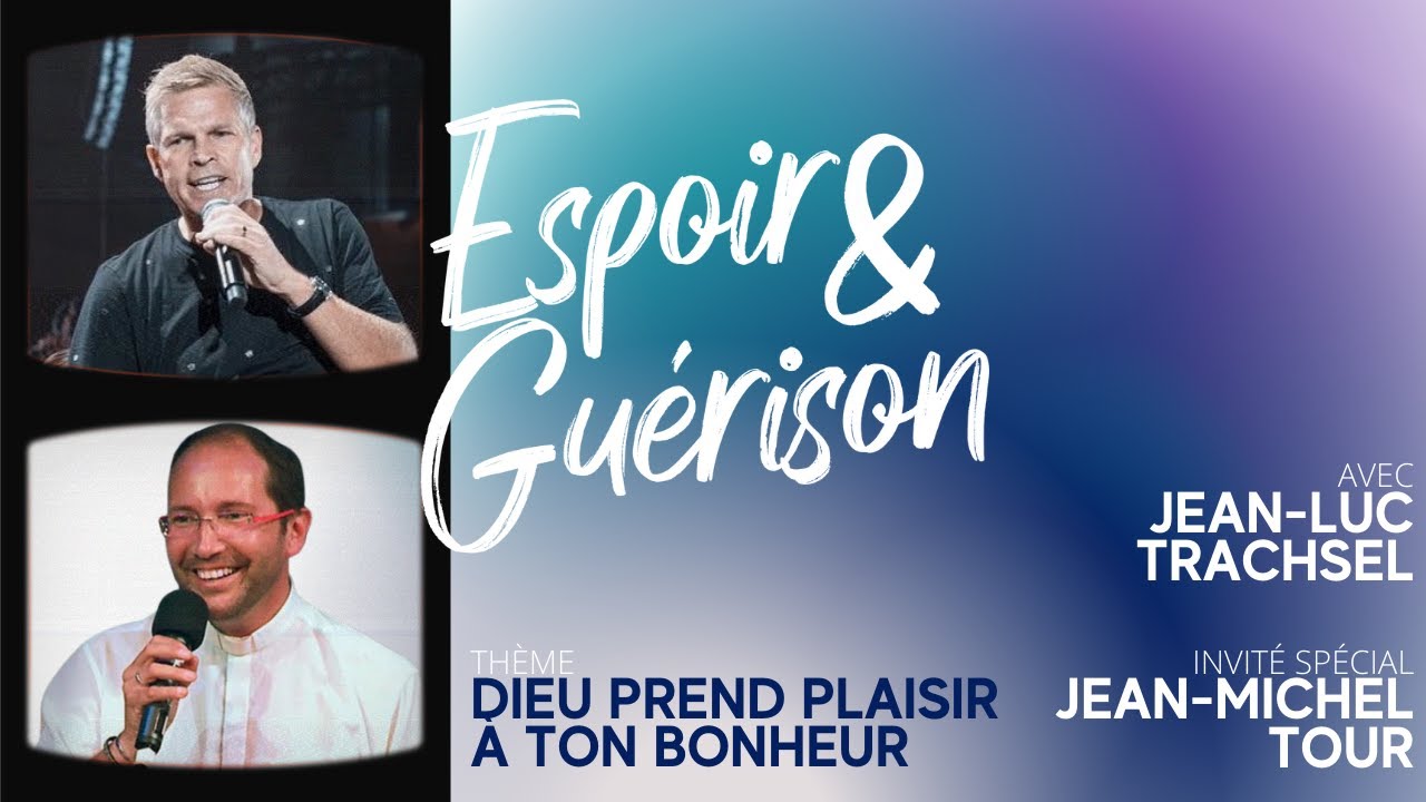 Download Espoir & Guérison avec Jean-Luc Trachsel, invité spécial Jean-Michel Tour