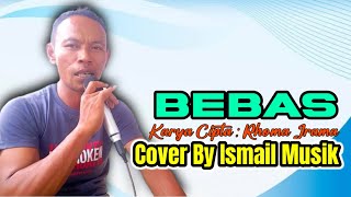 Bebas  Rhoma Irama  Cover Ismail Musik